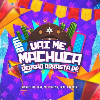 Vai Me Machuca (Arrasta Pé) by WANTED no Beat