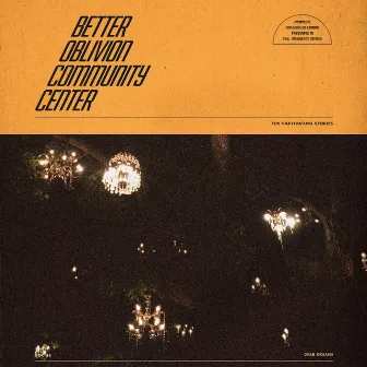 Better Oblivion Community Center by Better Oblivion Community Center