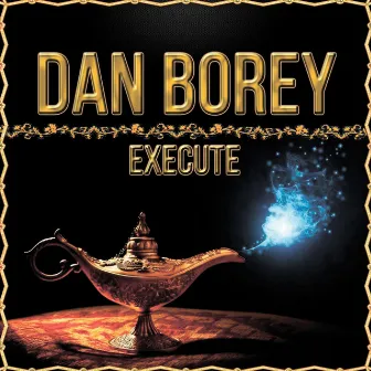 Execute by Dan Borey