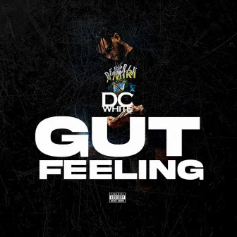 Gut Feeling by DC White