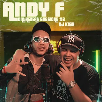 Andy F: Onthebeat Sessions #2 by DJ Kish