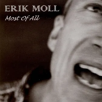 Most of All by Erik Moll