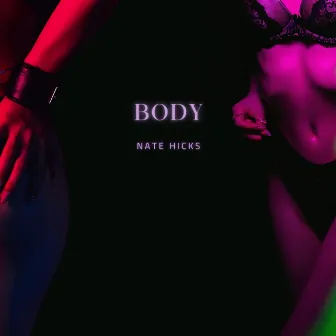 Body by Nate Hicks