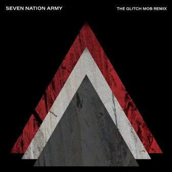 Seven Nation Army (The Glitch Mob Remix) by The Glitch Mob