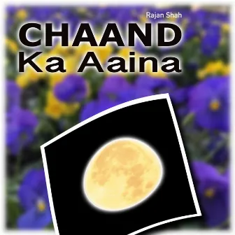 Chaand Ka Aaina by Rajan Shah