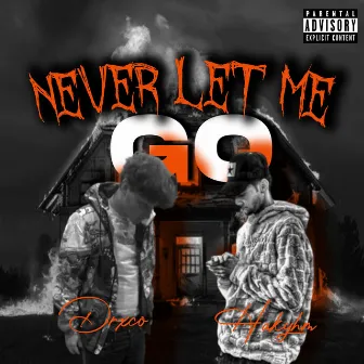 Never Let Me Go by 601drxco