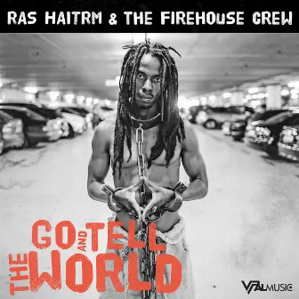 Go and Tell the World by Ras Haitrm