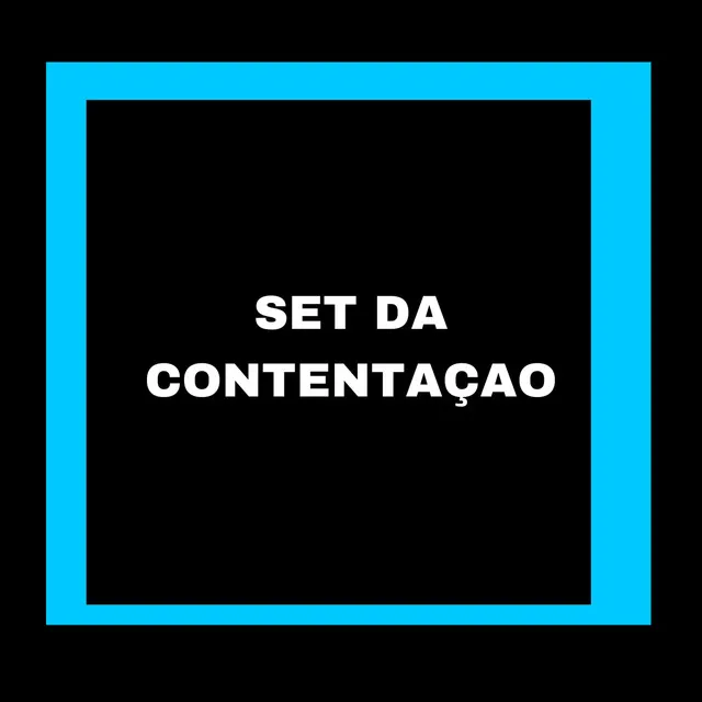 SET DA CONTENTAÇAO