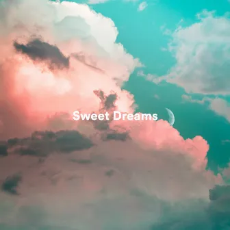 Sweet Dreams by Sweet Dreams