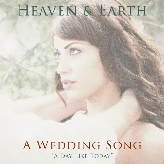 A Wedding Song by Heaven & Earth