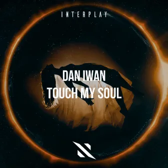 Touch My Soul by Dan Iwan