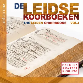 De Leidse Koorboeken, Vol. I by Egidius Kwartet