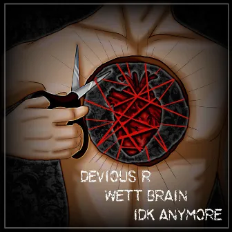 IDK Anymore by Devious R