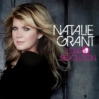 Love Revolution by Natalie Grant