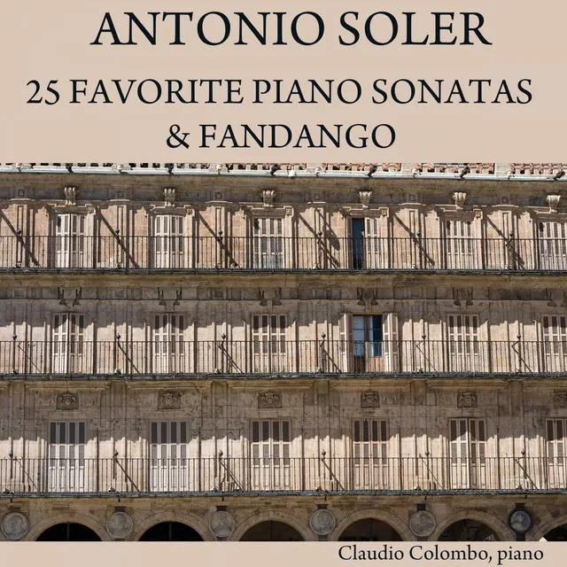 Antonio Soler: 25 Favorite Piano Sonatas & Fandango