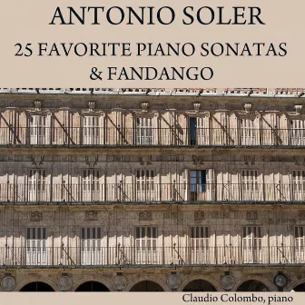 Antonio Soler: 25 Favorite Piano Sonatas & Fandango by Antonio Soler