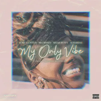 My Only Vibe by Burt AllWyld