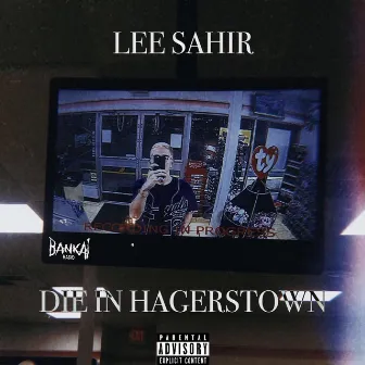 Die in Hagerstown by Lee Sahir