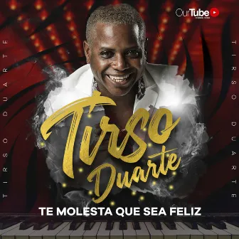 Te Molesta Que Sea Feliz by Tirso Duarte