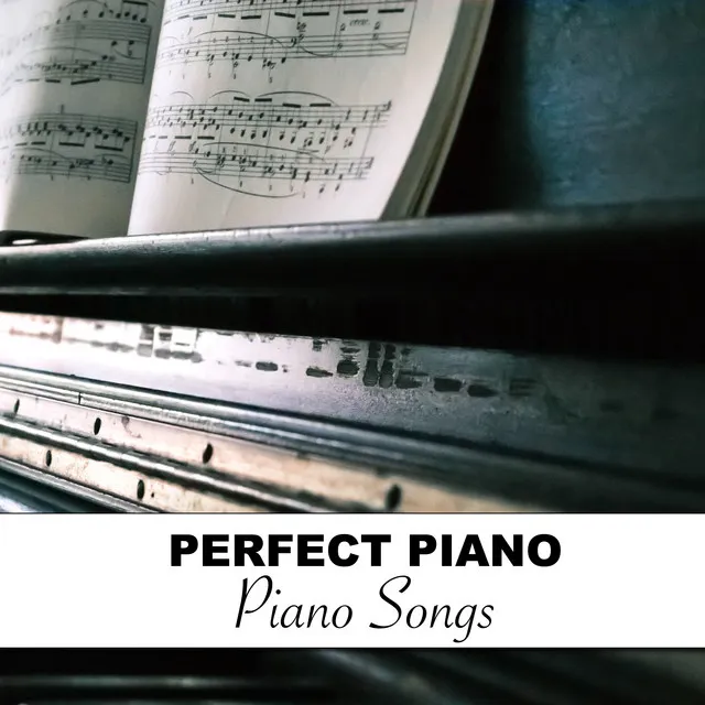 #7 Perfect Piano Piano Songs