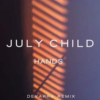 Hands (Devarra Remix) [feat. Devarra] by July Child