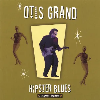 Hipster Blues by Otis Grand