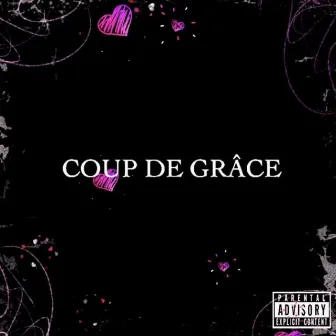 Coup De Grâce - EP by Big Grizzy