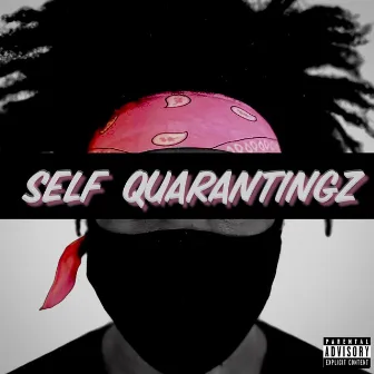 Self Quarantingz by Lematic