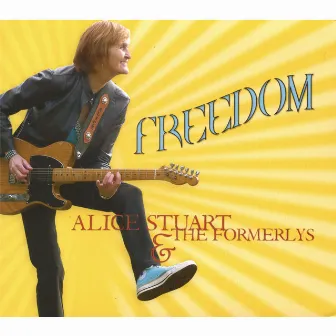 Freedom by Alice Stuart & the Formerlys