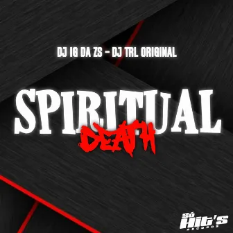 Spiritual Death by DJ IG DA ZS