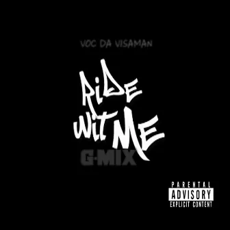 RIDE WIT ME (GMIX) by Voc Da Visaman