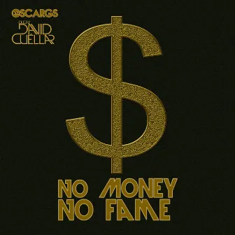 No Money No Fame - EP by Oscar Gs