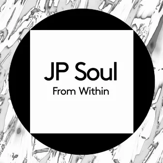 From Within by JP Soul