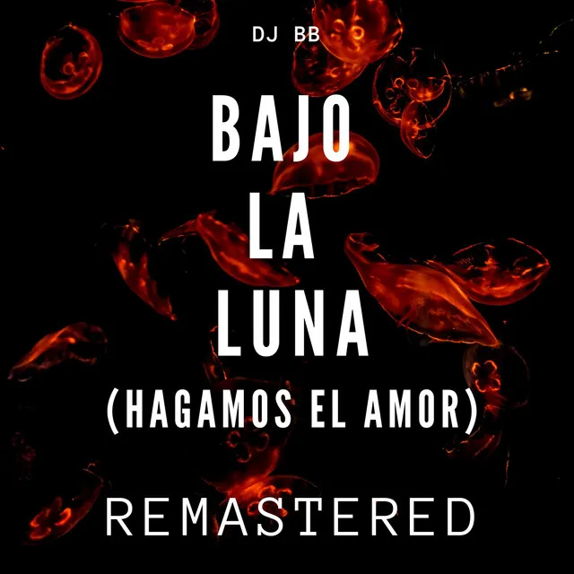 Bajo la Luna (Hagamos el Amor) [Remastered]