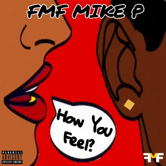 How You Feel by FMF Mike P.