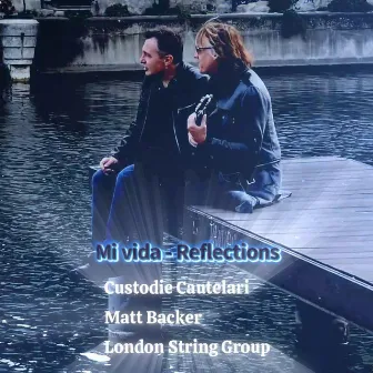 Mi vida - Reflections by Matt Backer