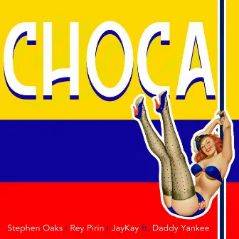 Choca (feat. Daddy Yankee) - Single by Rey Pirin