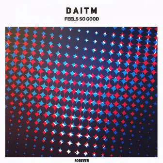 Feels So Good by Daitm