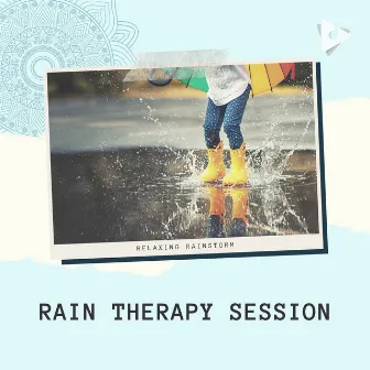 Rain Therapy Session by Relaxing Rainstorm