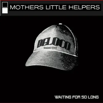 Waiting for so Long - Deloco - Radio Edit by Mothers Little Helpers