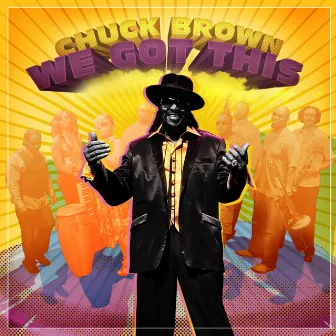 We Got This by Chuck Brown