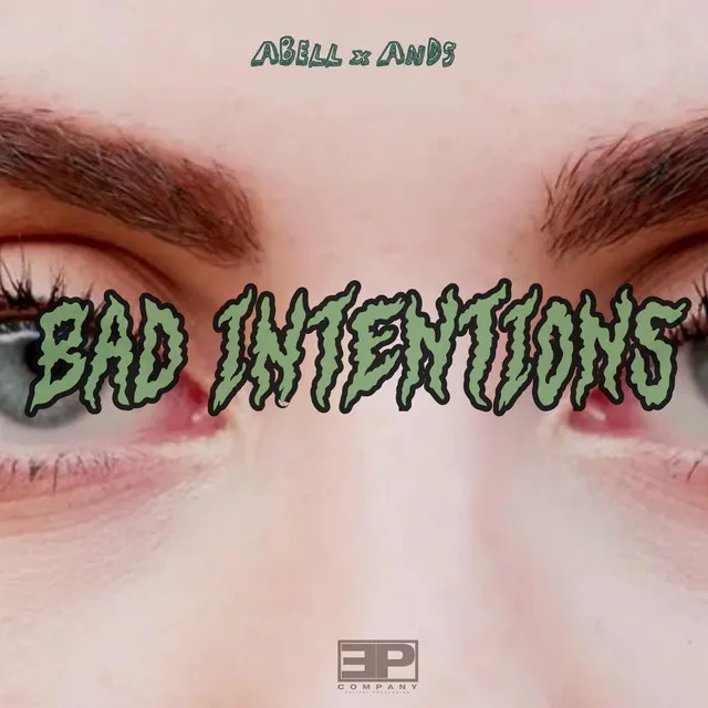 BAD INTENTIONS (Malas intenciones)