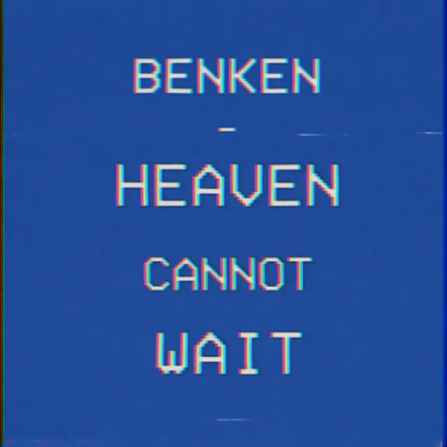 Heaven Cannot Wait