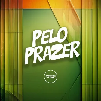 Pelo Prazer by DJ Meno GMZ