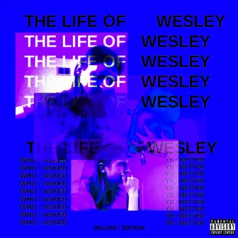 The Life Of Wesley (Deluxe) by Wild Wes