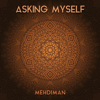 asking myself by Mehdiman