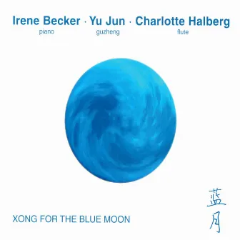 Xong for the Blue Moon by Irene Becker