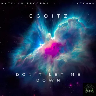 Don't Let Me Down by Egoitz