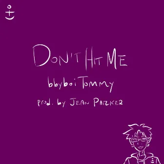 Don't Hit Me by bbyboiTOMMY