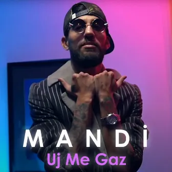 Uj Me Gaz by Mandi